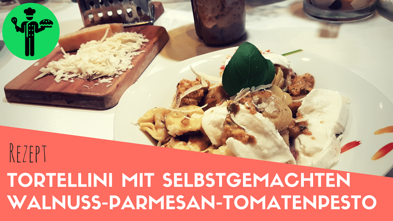 Tortellini Mit Selbstgemachten Walnuss-Parmesan-Tomatenpesto