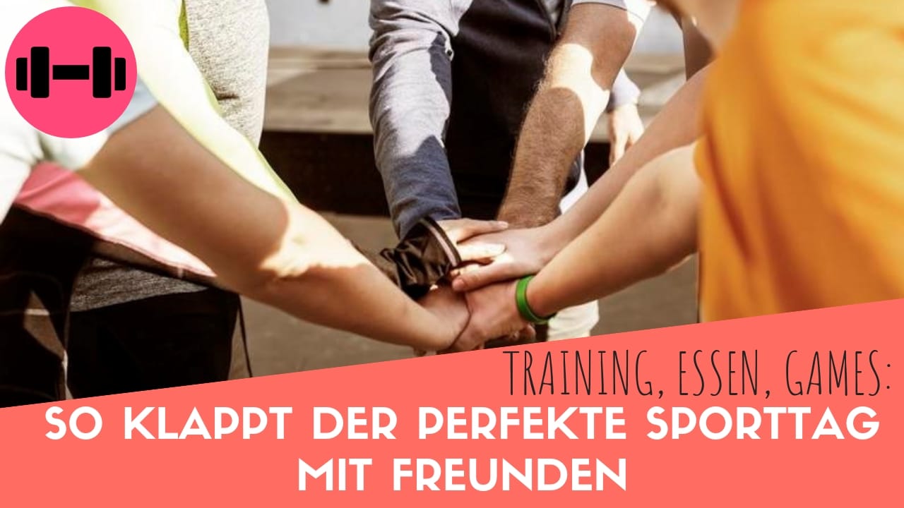 Training, Essen, Games So Klappt Der Perfekte Sporttag Mit Freunden